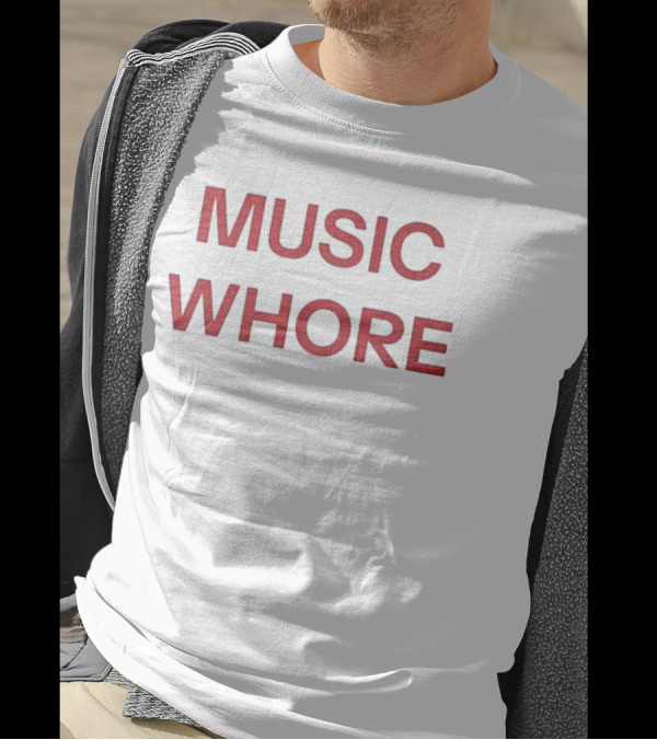 "Bold Red Text Music Whore Statement" T-Shirt