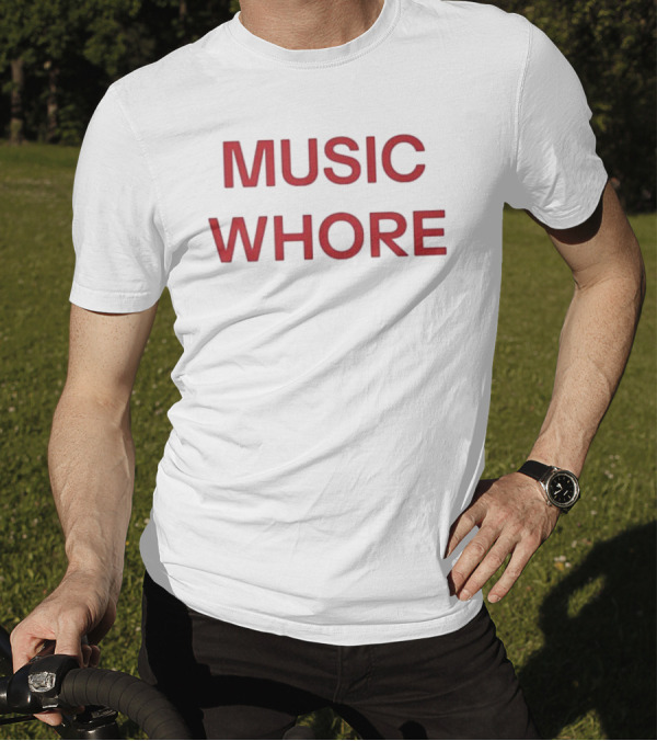 "Bold Red Text Music Whore Statement" T-Shirt