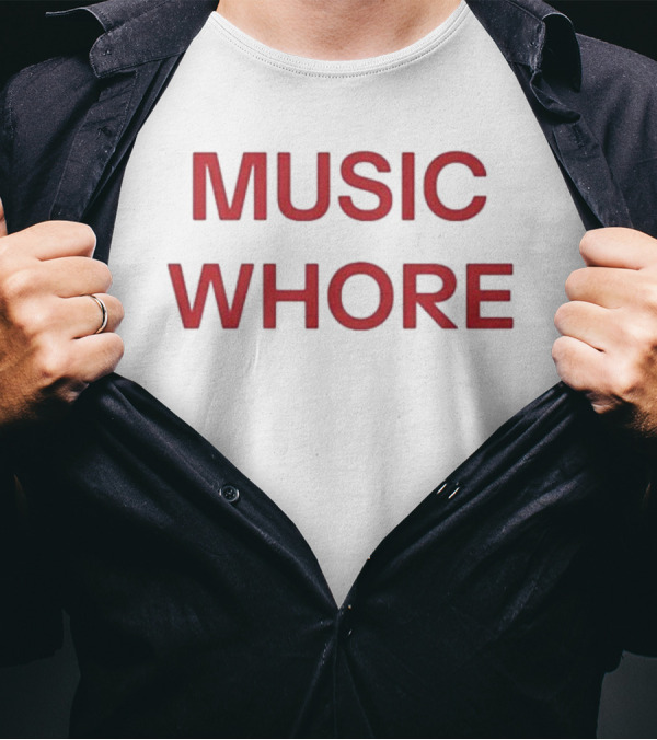 "Bold Red Text Music Whore Statement" T-Shirt