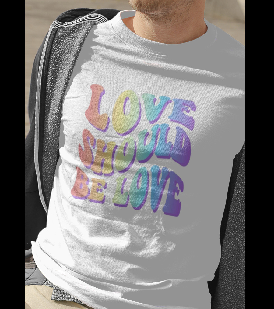 Love Should Be Love Colorful 70s Style Rainbow Text T-Shirt
