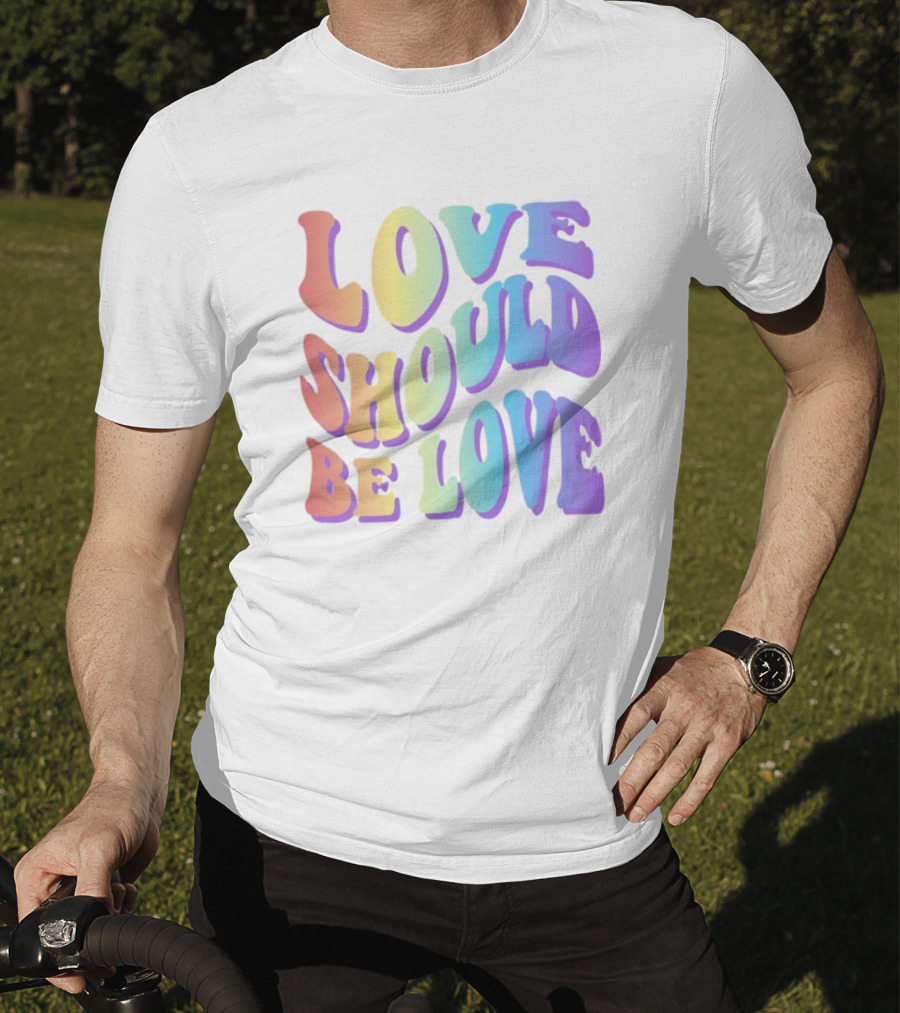 Love Should Be Love Colorful 70s Style Rainbow Text T-Shirt