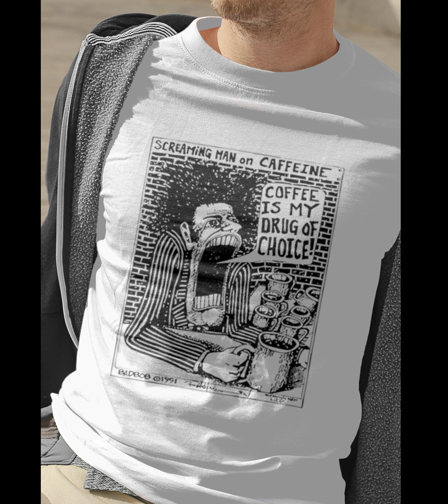 Screaming Man Caffeine Coffee Is My Drug Of Choice T-Shirt