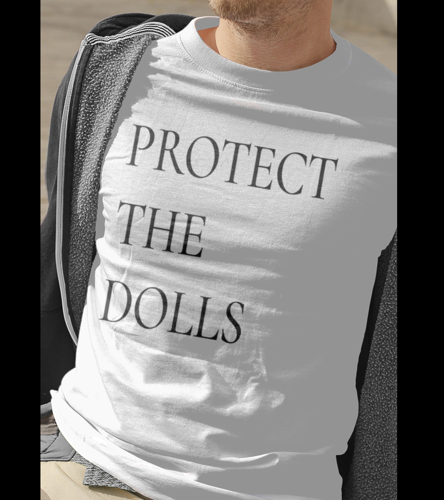 PROTECT THE DOLLS T-Shirt