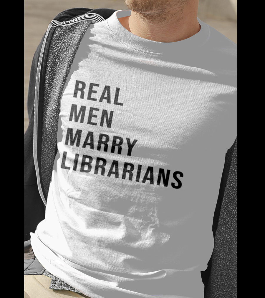 Real Men Marry Librarians T-Shirt