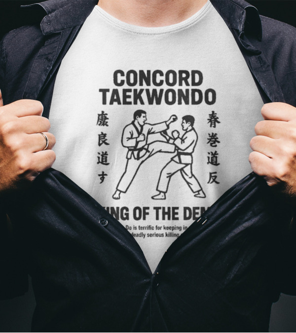 Concord Taekwondo The Foot Fist Way King Of The Demo T-Shirt