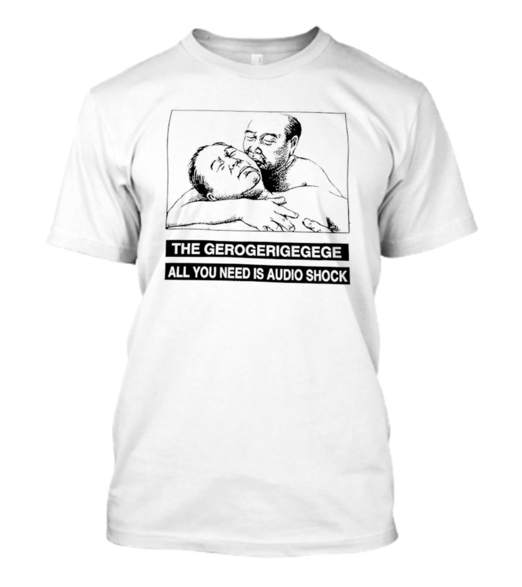 The Gerogerigegege Old Is New All You Need Is Audio Shock T-Shirt