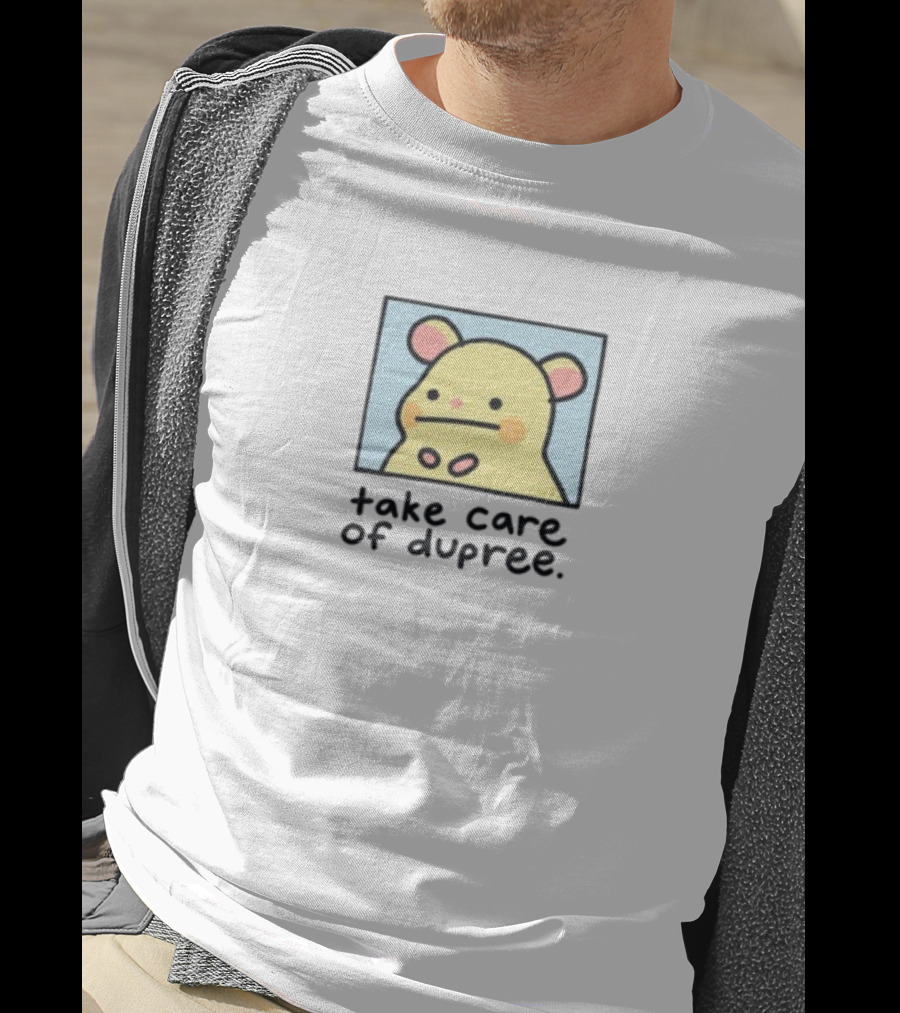 Take Care Of Dupree Cartoon Bear T-Shirt