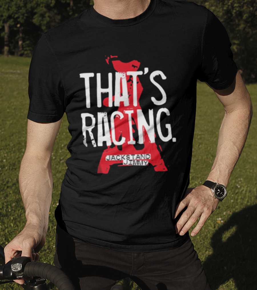 Jackstand Jimmy That’s Racing Red Jack Stand T-Shirt