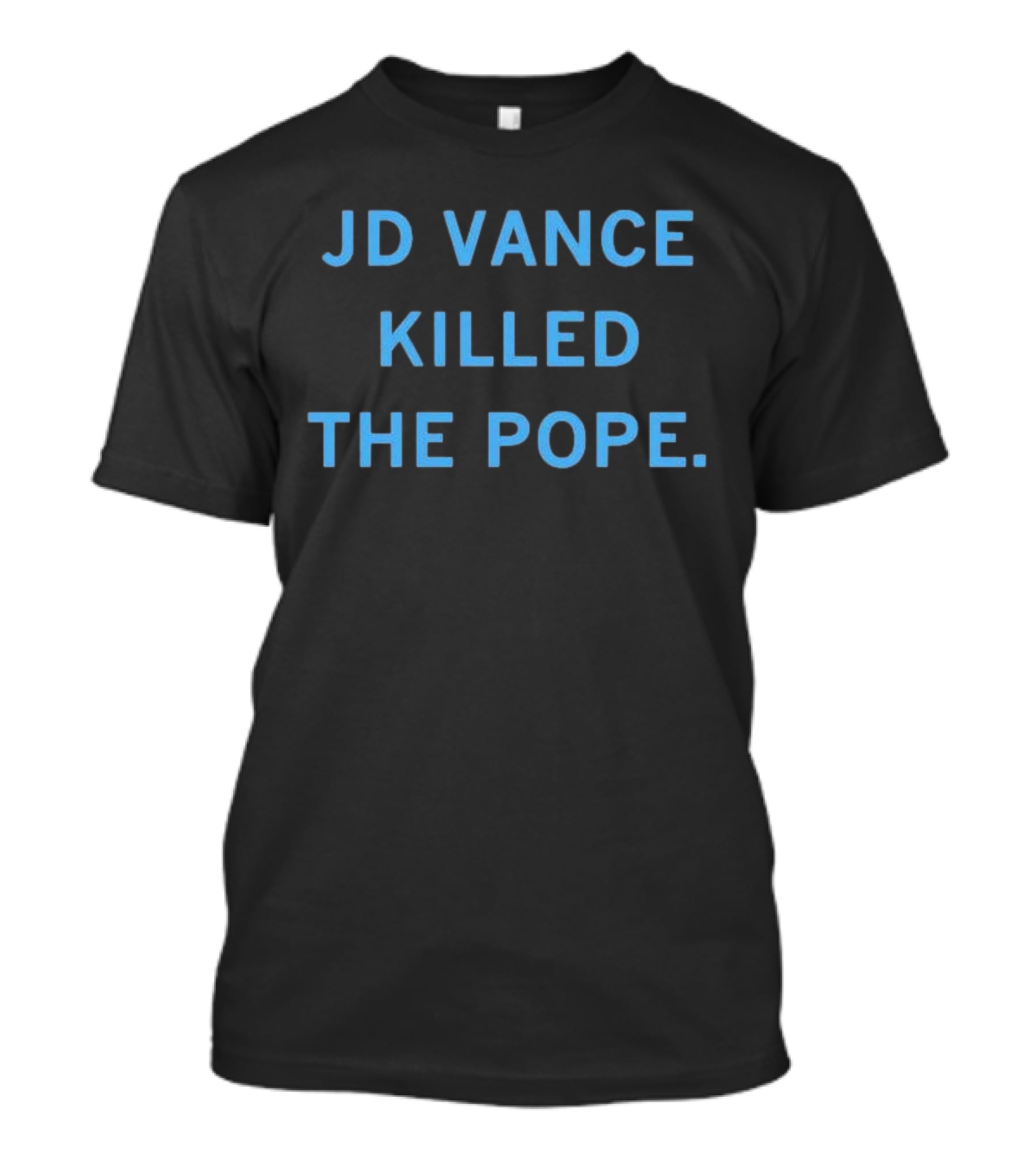 JD Vance Killed The Pope T-Shirt