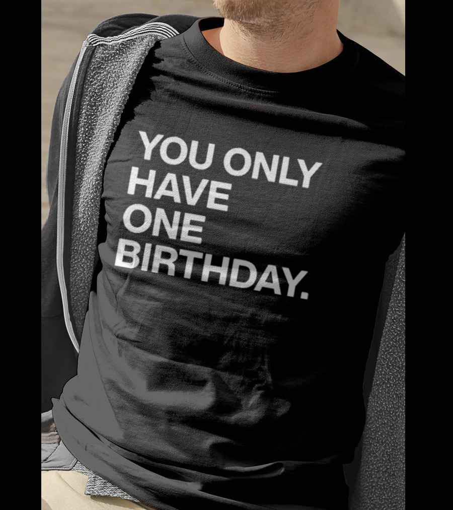 Justin Steele Chicago Cubs You Only Have One Birthday T-Shirt