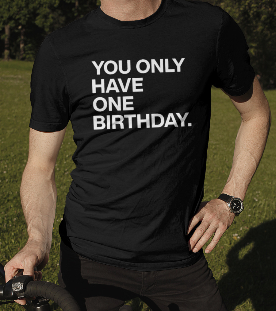 Justin Steele Chicago Cubs You Only Have One Birthday T-Shirt