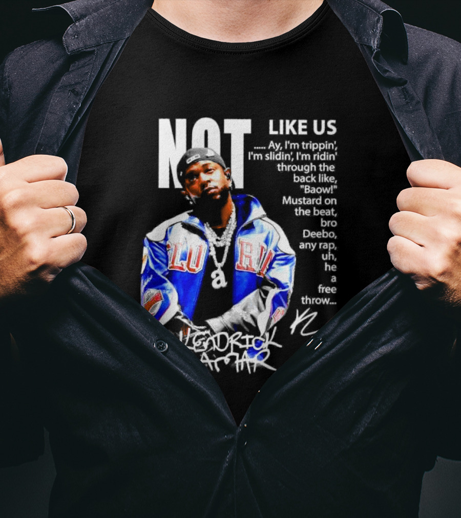 Kendrick Lamar Not Like Us Lyric Love Jacket Signature T-Shirt