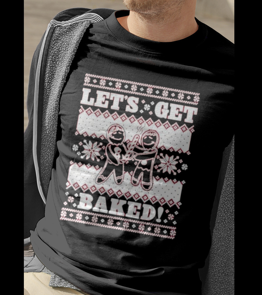 Let's Get Baked Christmas Funny Gingerbread Joint Ugly Sweater Style T-Shirt