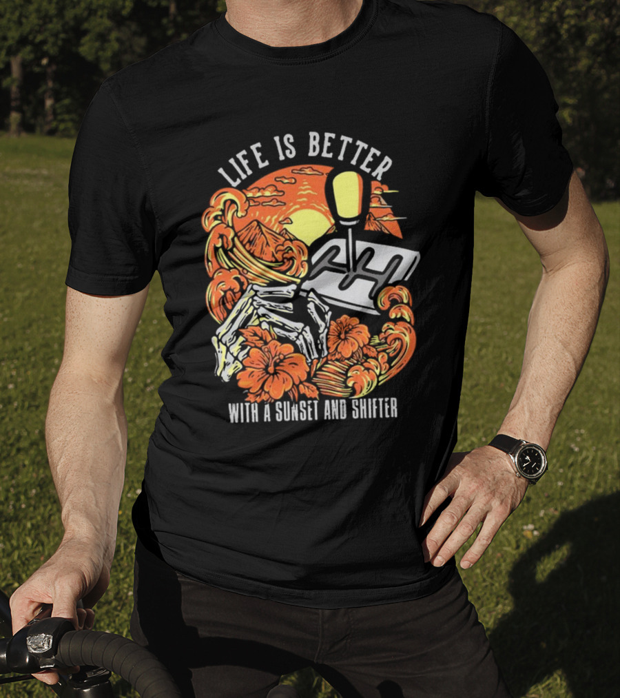 Life Is Better With A Sunset And Shifter Orange Skeleton Floral Waves T-Shirt