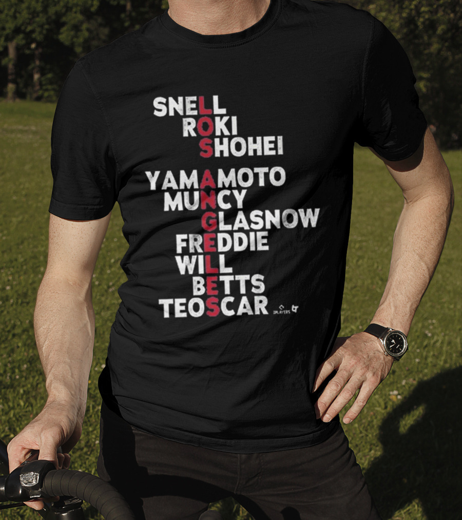 Los Angeles Baseball Names 2025 Snell Shohei Yamamoto Muncy Glasnow Freddie Betts Teoscar T-Shirt