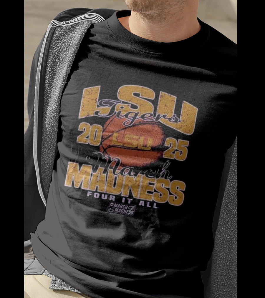 LSU Tigers 2025 March Madness Four It All Basketball Event T-Shirt