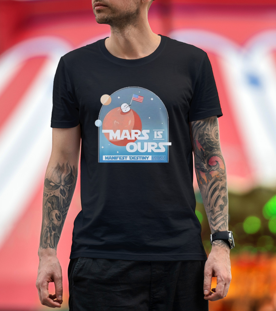 Mars Is Ours Manifest Destiny 2025 American Flag Astronaut Space Theme T-Shirt