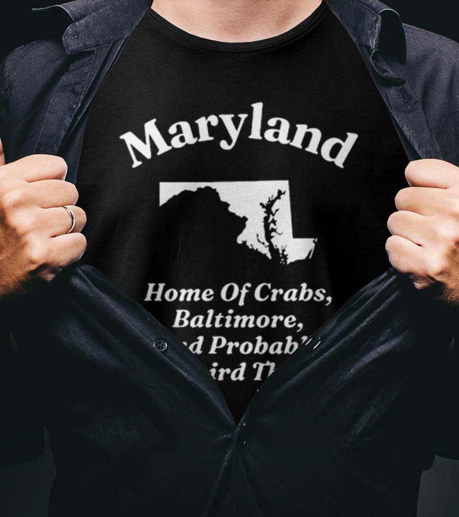 Maryland Home Of Crabs Baltimore And Probably A Third Thing Map Silhouette T-Shirt