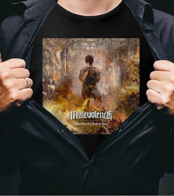 Malevolence Where Only The Truth Is Spoken Release On June 20th 2025 Fiery Chaos And Solitude T-Shirt