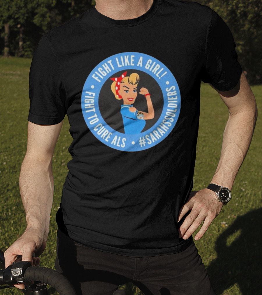 Fight Like A Girl Matt Quatraro Fight To Cure ALS #SarahsSoldiers T-Shirt
