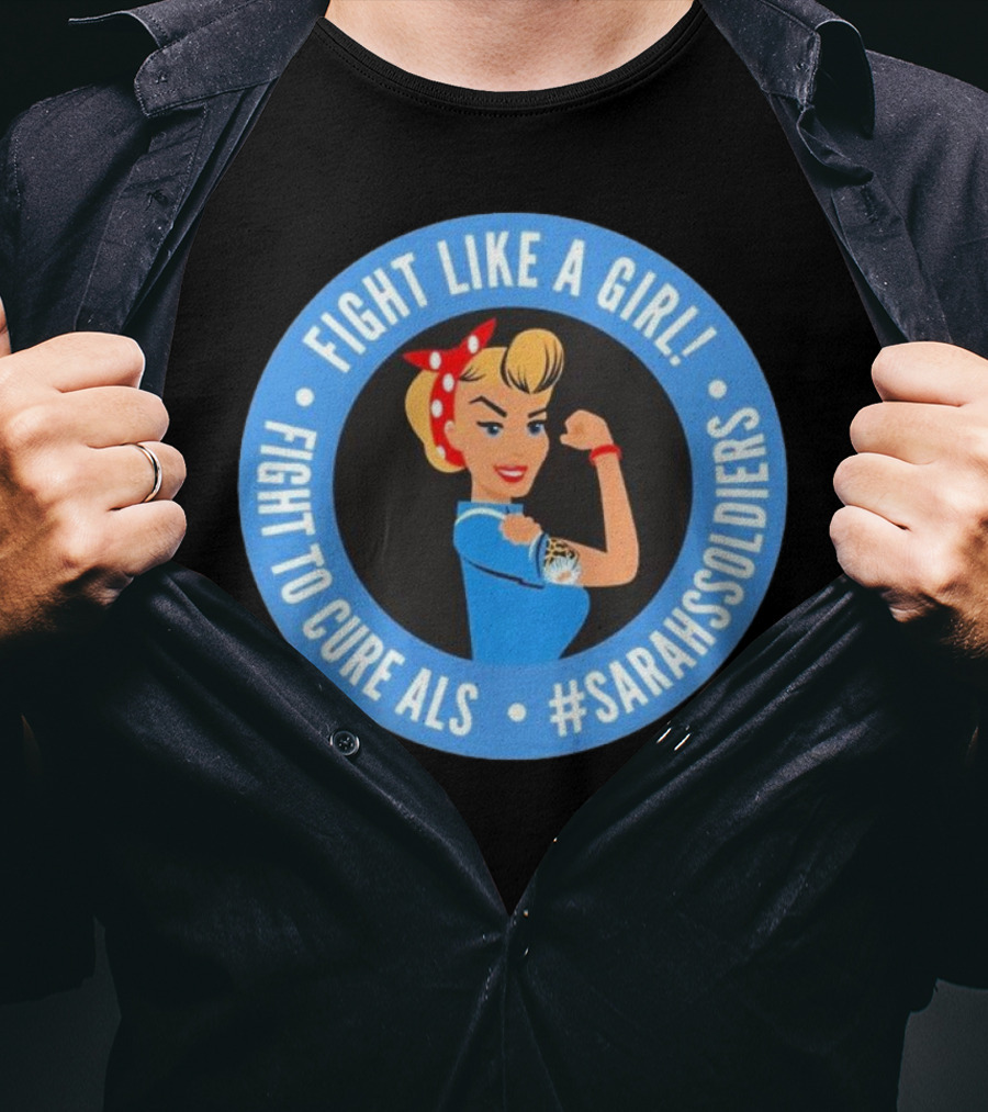 Fight Like A Girl Matt Quatraro Fight To Cure ALS #SarahsSoldiers T-Shirt