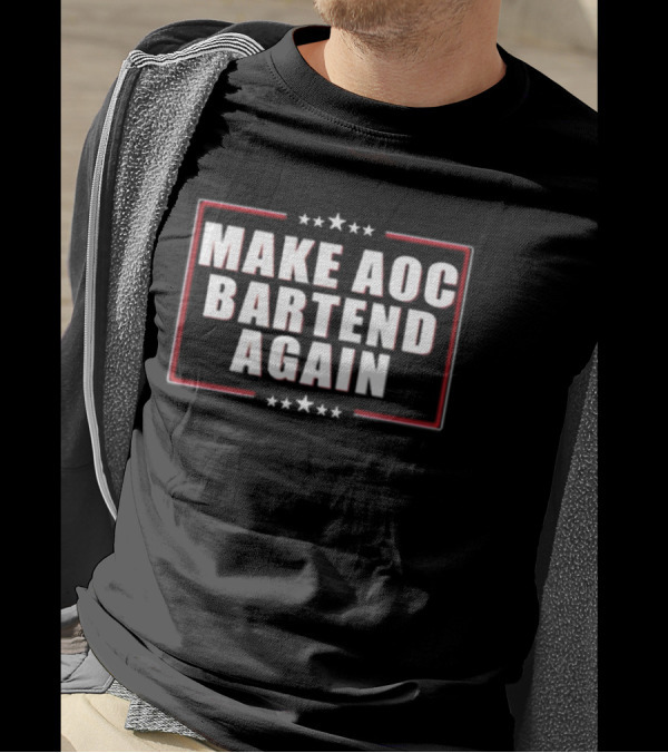 Make Aoc Bartend Again Red White Stars Border T-Shirt