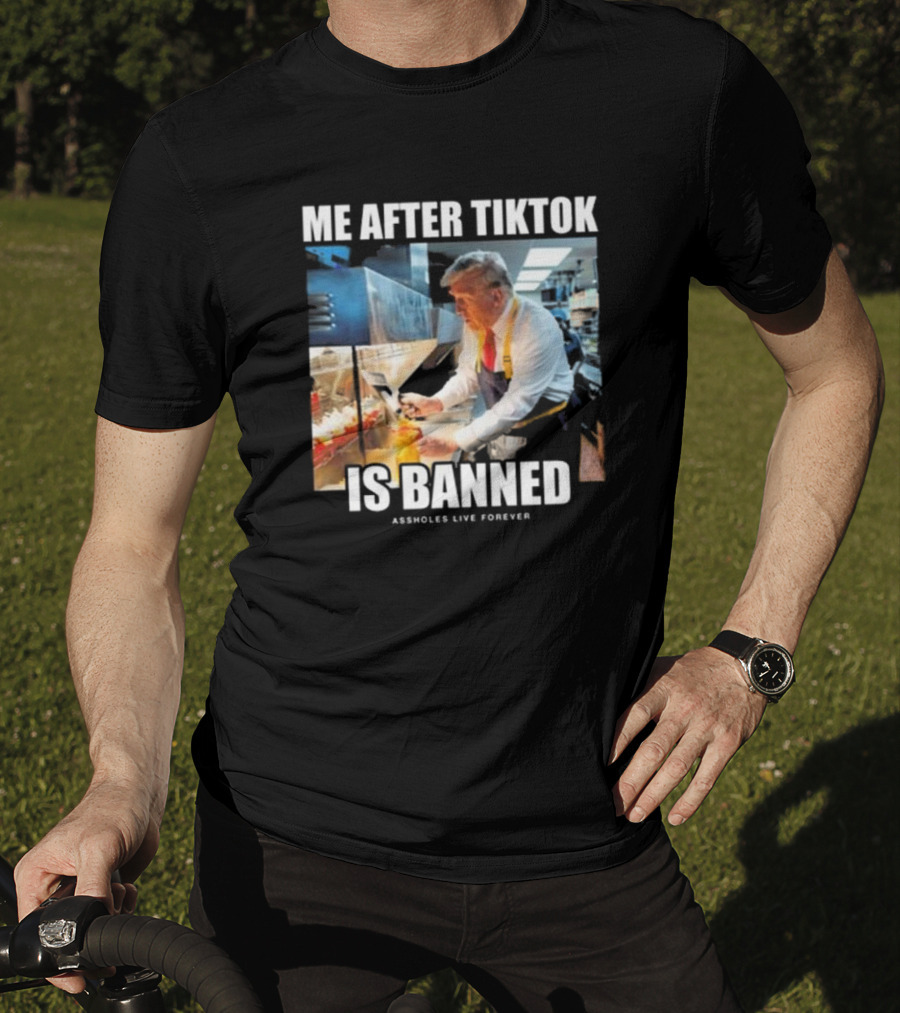 "Me After Tiktok Is Banned Cooking Assholes Live Forever" T-Shirt