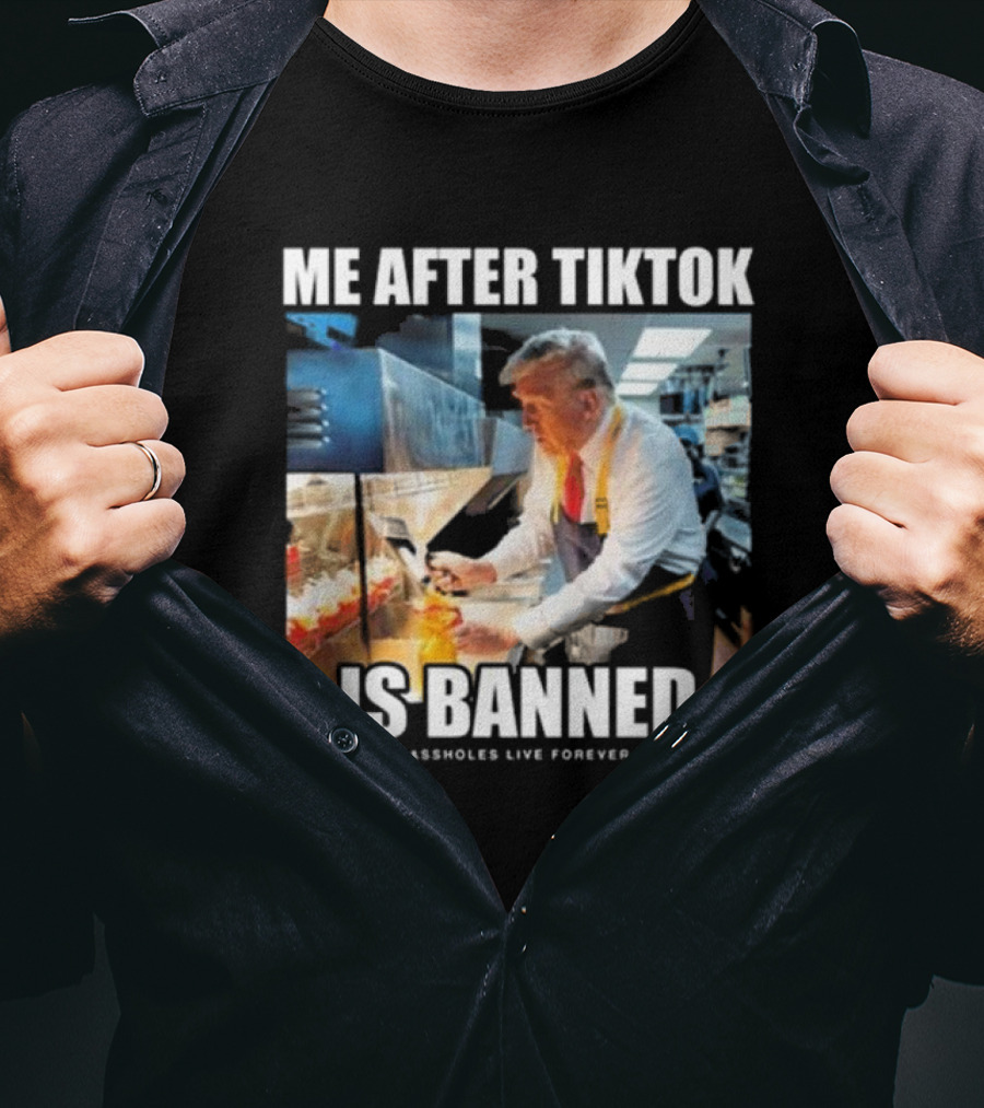 "Me After Tiktok Is Banned Cooking Assholes Live Forever" T-Shirt