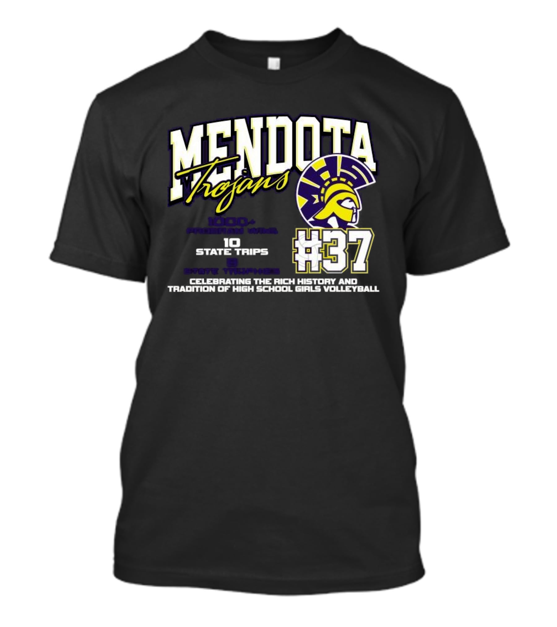 Mendota Trojans 1000 Wins 10 State Trips Tradition Of High School Girls Volleyball #37 T-Shirt