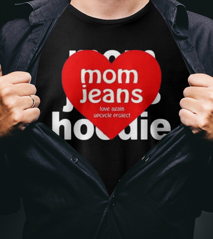 Mom Jeans Love Again Upcycle Project T-Shirt