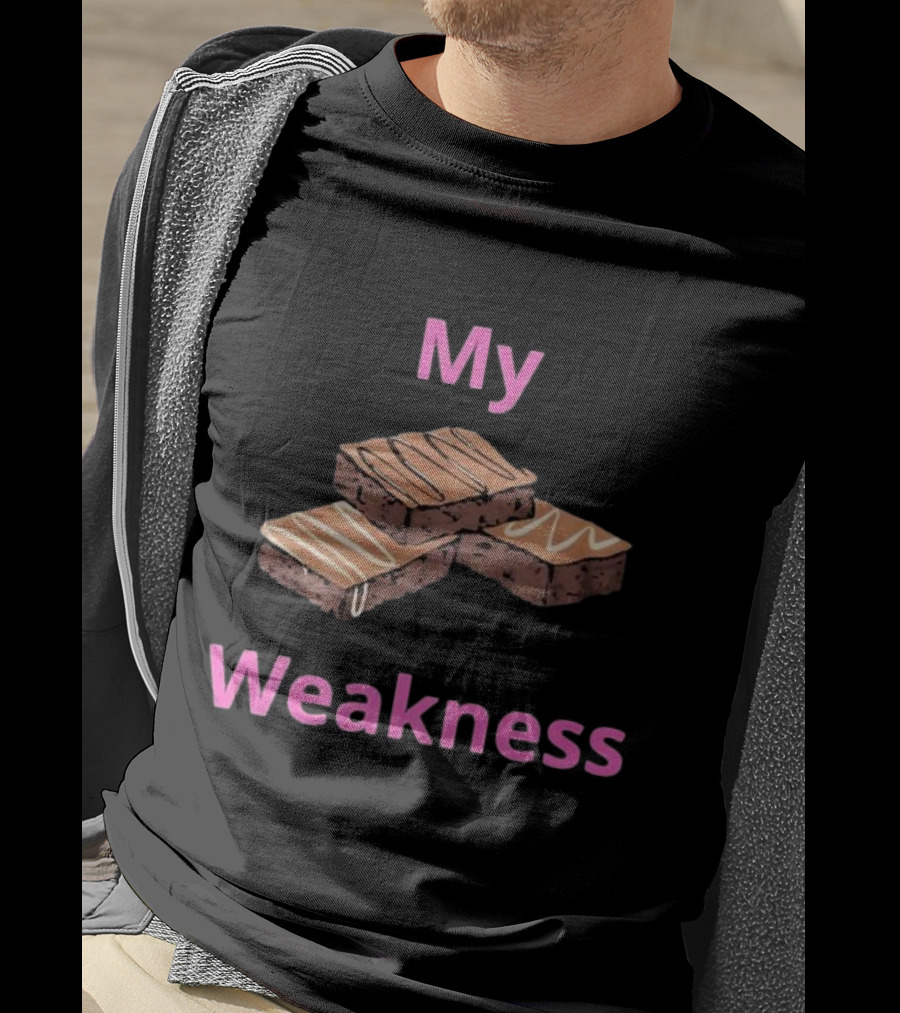 My Weakness Chocolate Brownies T-Shirt