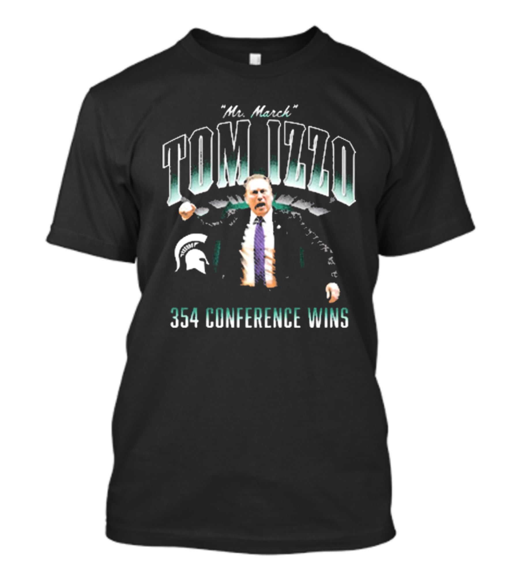 "Mr March Tom Izzo Michigan State Spartans 354 Conference Wins" T-Shirt