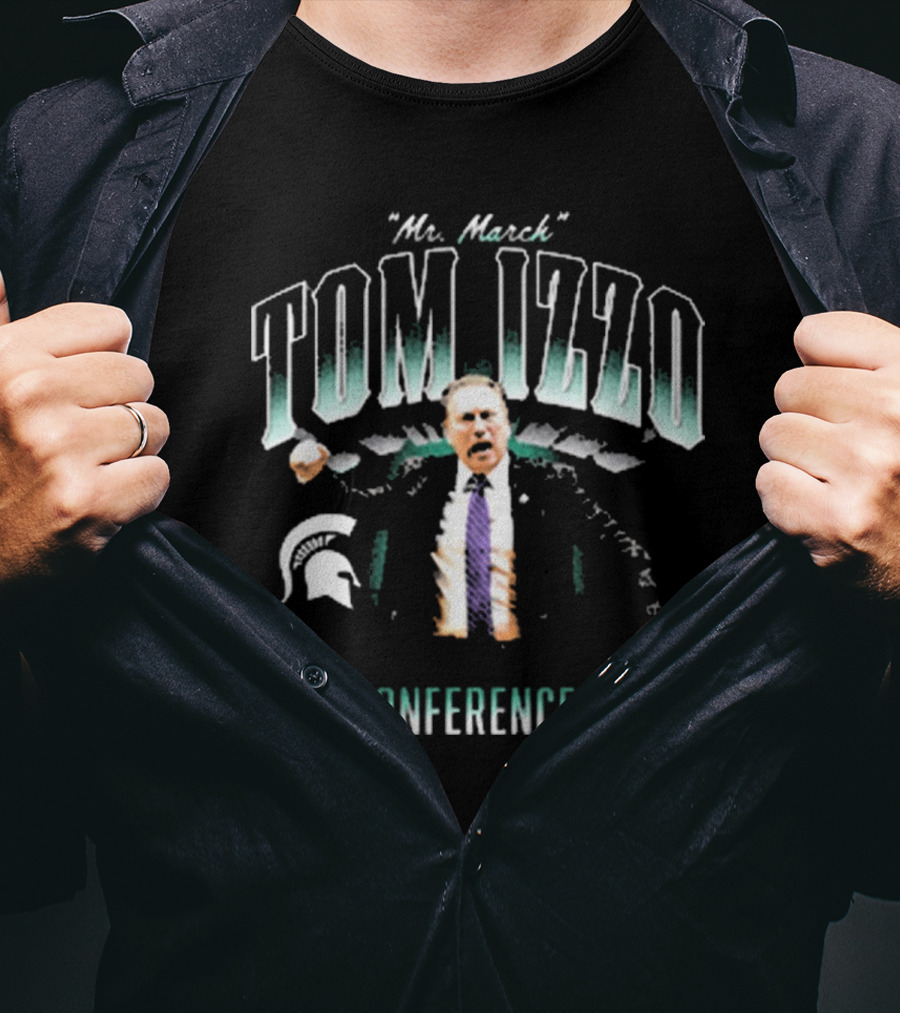 "Mr March Tom Izzo Michigan State Spartans 354 Conference Wins" T-Shirt