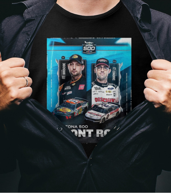 Daytona 500 Front Row 2025 Chase Briscoe Austin Cindric NASCAR P1 P2 T-Shirt
