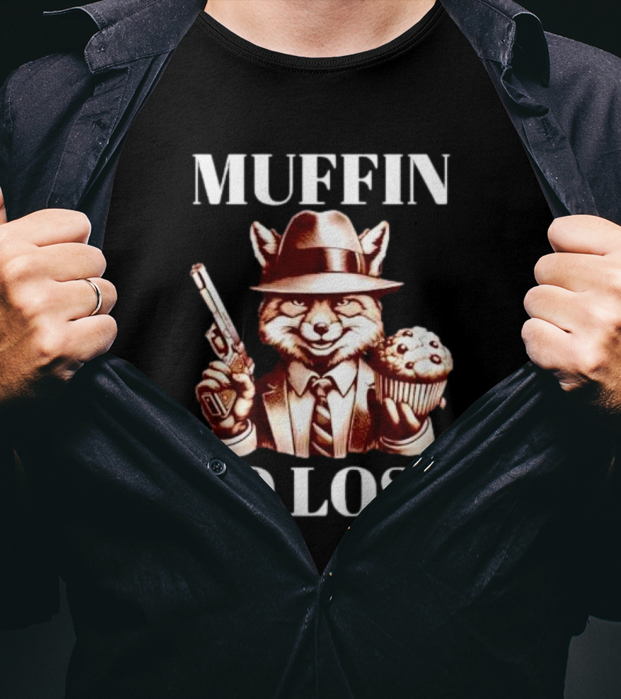 Muffin To Lose Fox Gun And Dessert Humor T-Shirt