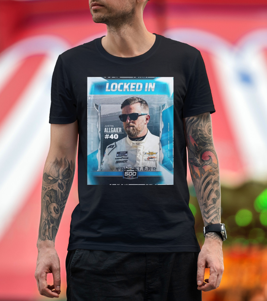 NASCAR Locked In Justin Allgaier #40 Daytona 500 2025 T-Shirt