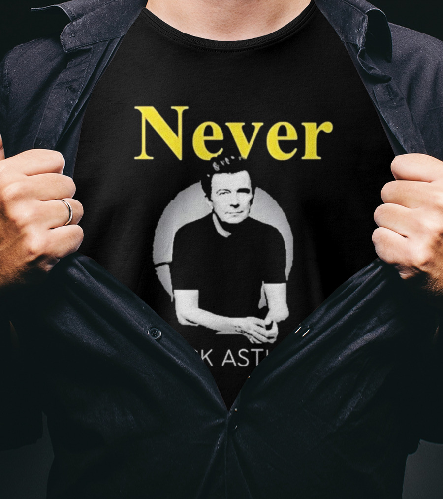 Never Gonna Give You Up Rick Astley T-Shirt