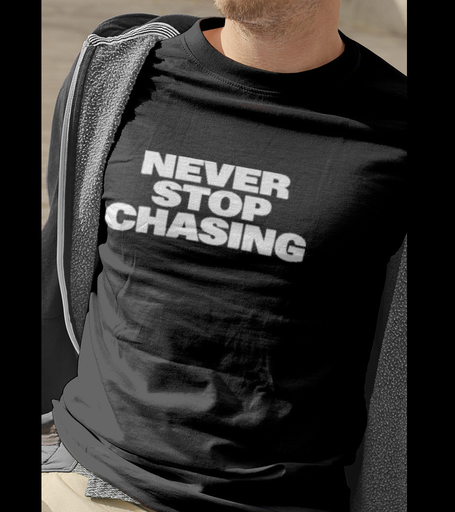 Never Stop Chasing Team Dominator T-Shirt