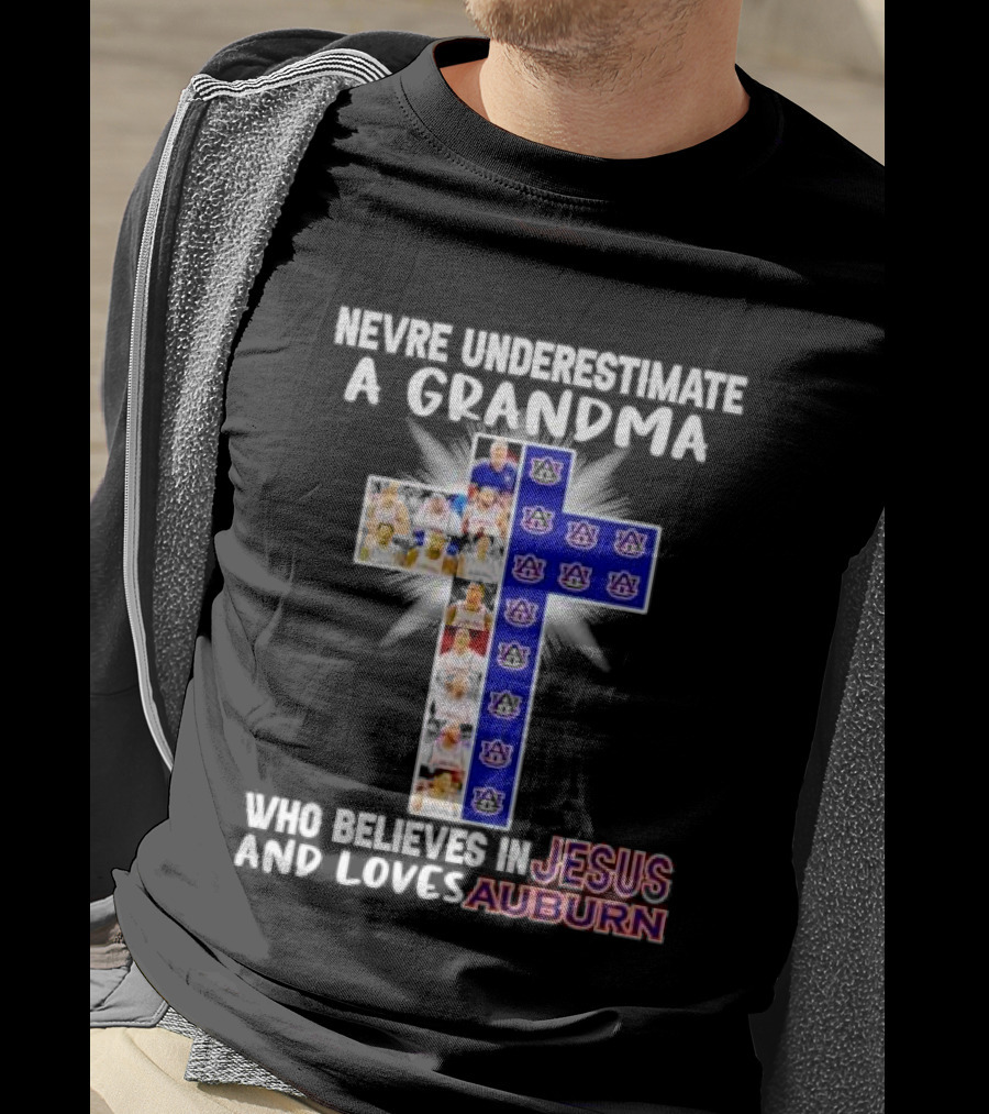 Never Underestimate A Grandma Who Believes In Jesus And Loves Auburn Tigers T-Shirt