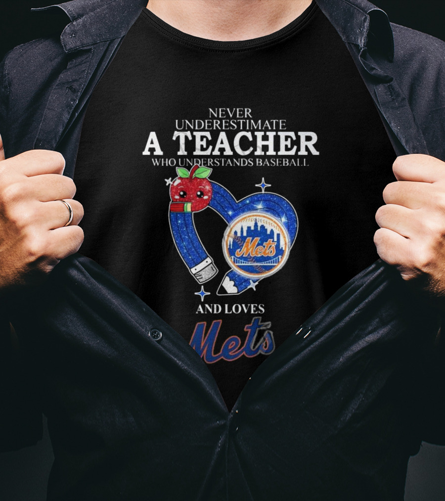 Never Underestimate A Teacher Who Understands Baseball And Loves Mets T-Shirt