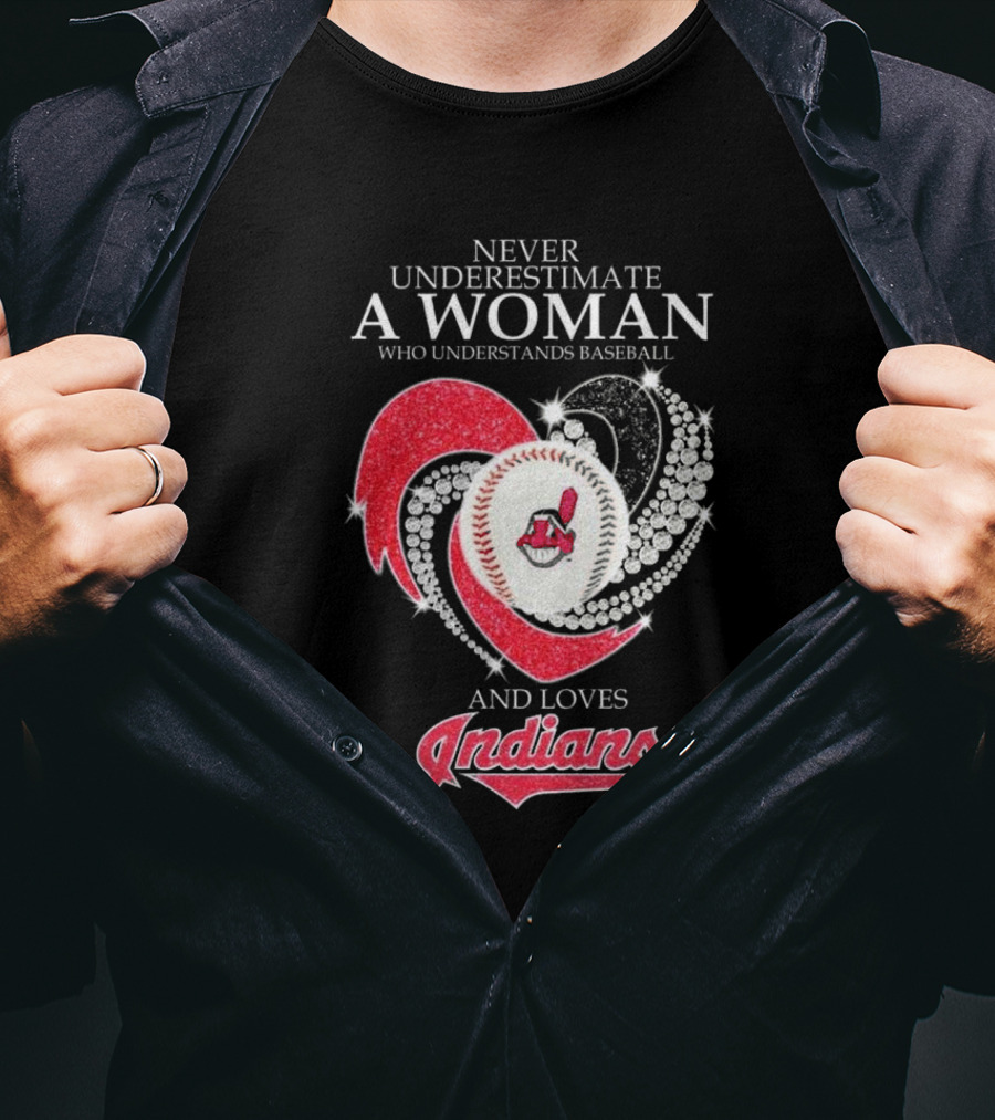 Never Underestimate A Woman Who Understands Baseball And Loves Indians Heart 2025 T-Shirt