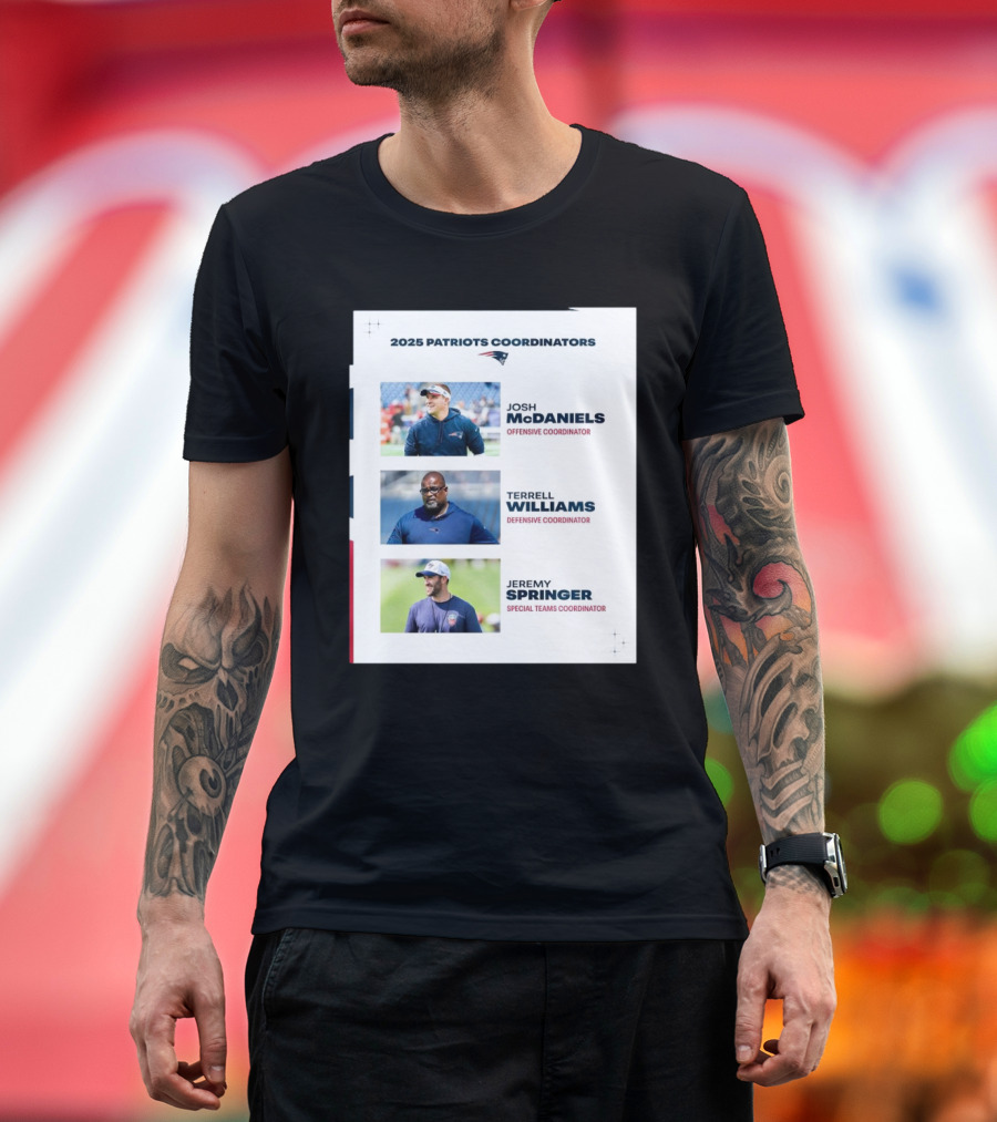 New England Patriots 2025 Patriots Coordinators Josh McDaniels Terrell Williams Jeremy Springer T-Shirt