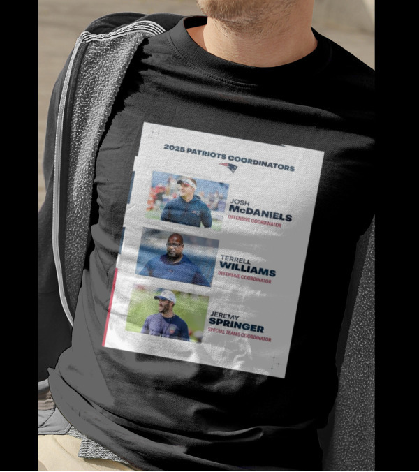 New England Patriots 2025 Patriots Coordinators Josh McDaniels Terrell Williams Jeremy Springer T-Shirt