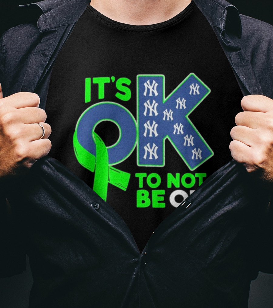 New York Yankees It's OK To Not Be OK Mental Health Awareness Ribbon T-Shirt