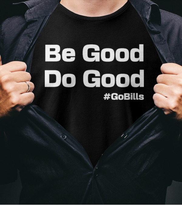 Be Good Do Good Josh Allen MVP #GoBills Buffalo Bills Fan Apparel T-Shirt
