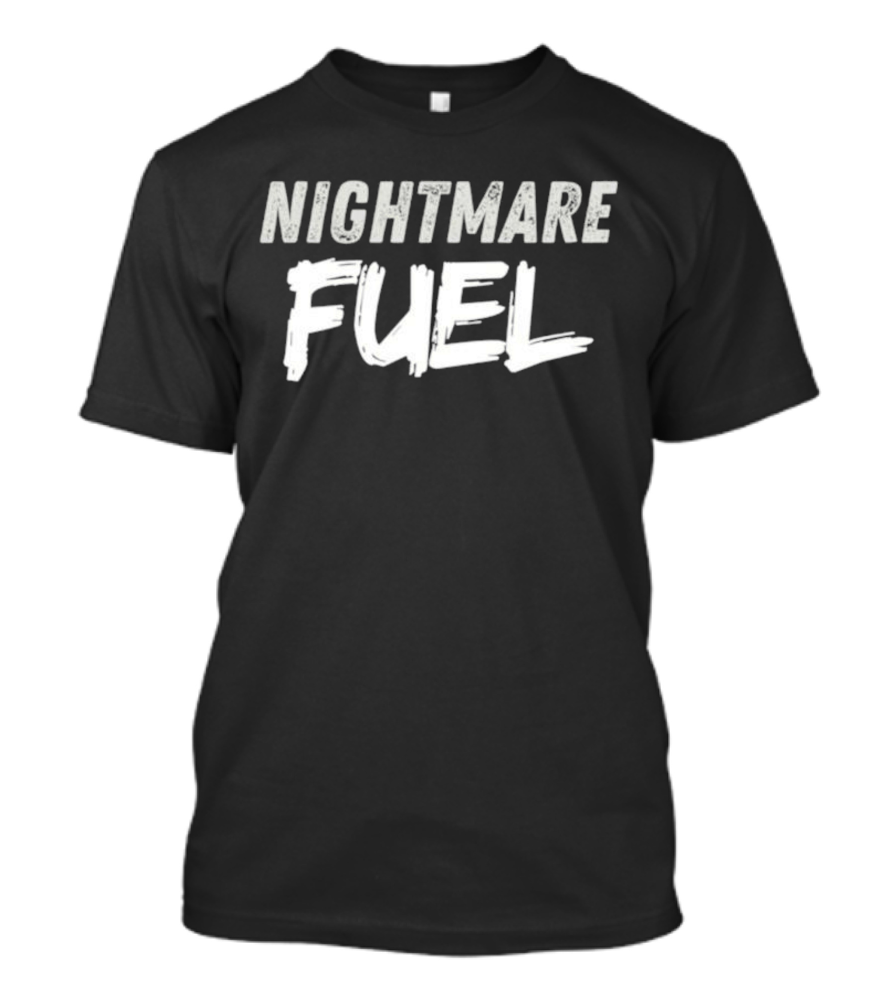Nightmare Fuel T-Shirt