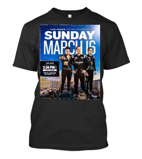 Las Vegas Motor Speedway Sunday March 16 Noah Gragson Kyle Busch Riley Herbst NASCAR FS1 3:30 PM T-Shirt