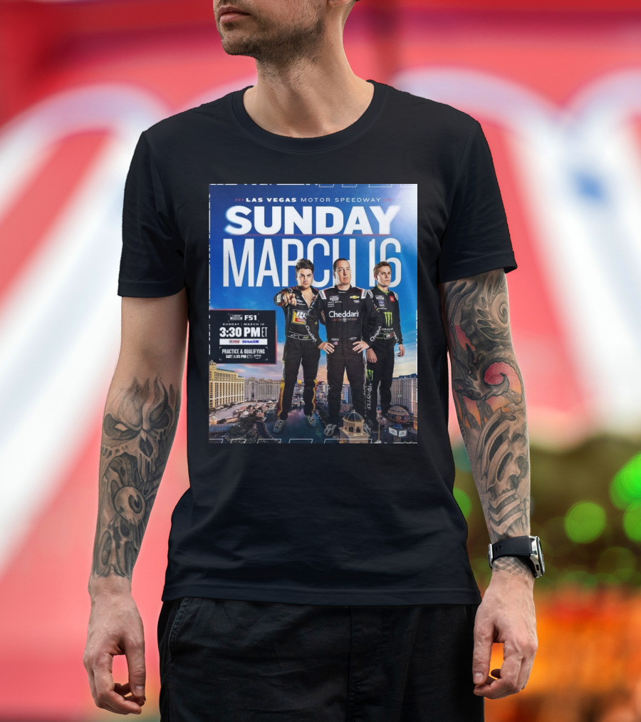 Las Vegas Motor Speedway Sunday March 16 Noah Gragson Kyle Busch Riley Herbst NASCAR FS1 3:30 PM T-Shirt