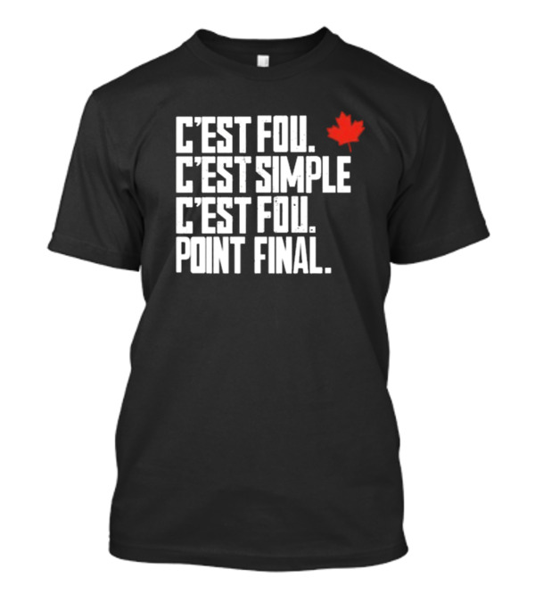 C’Est Fou C’Est Simple C’Est Fou Point Final Maple Leaf T-Shirt