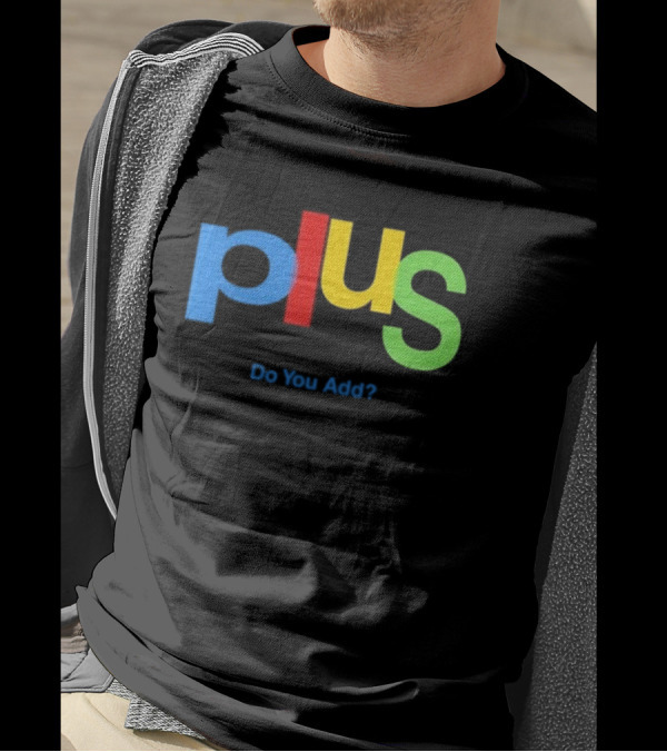 Null Aesthetic Brain Plus Do You Add Google Logo Style Parody T-Shirt